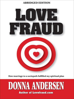 cover image of Love Fraud--How marriage to a sociopath fulfilled my spiritual plan (Abridged edition)